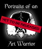 Portraits of an Art Warrior